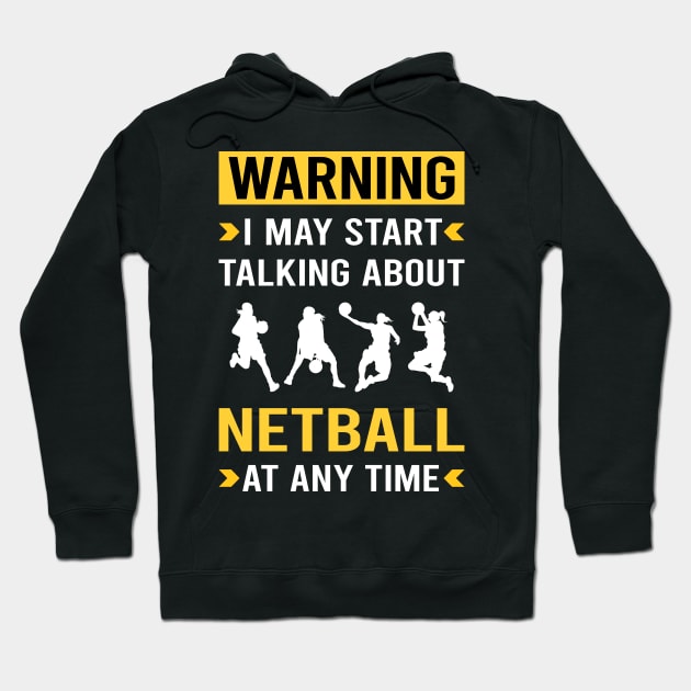 Warning Netball Hoodie by Good Day